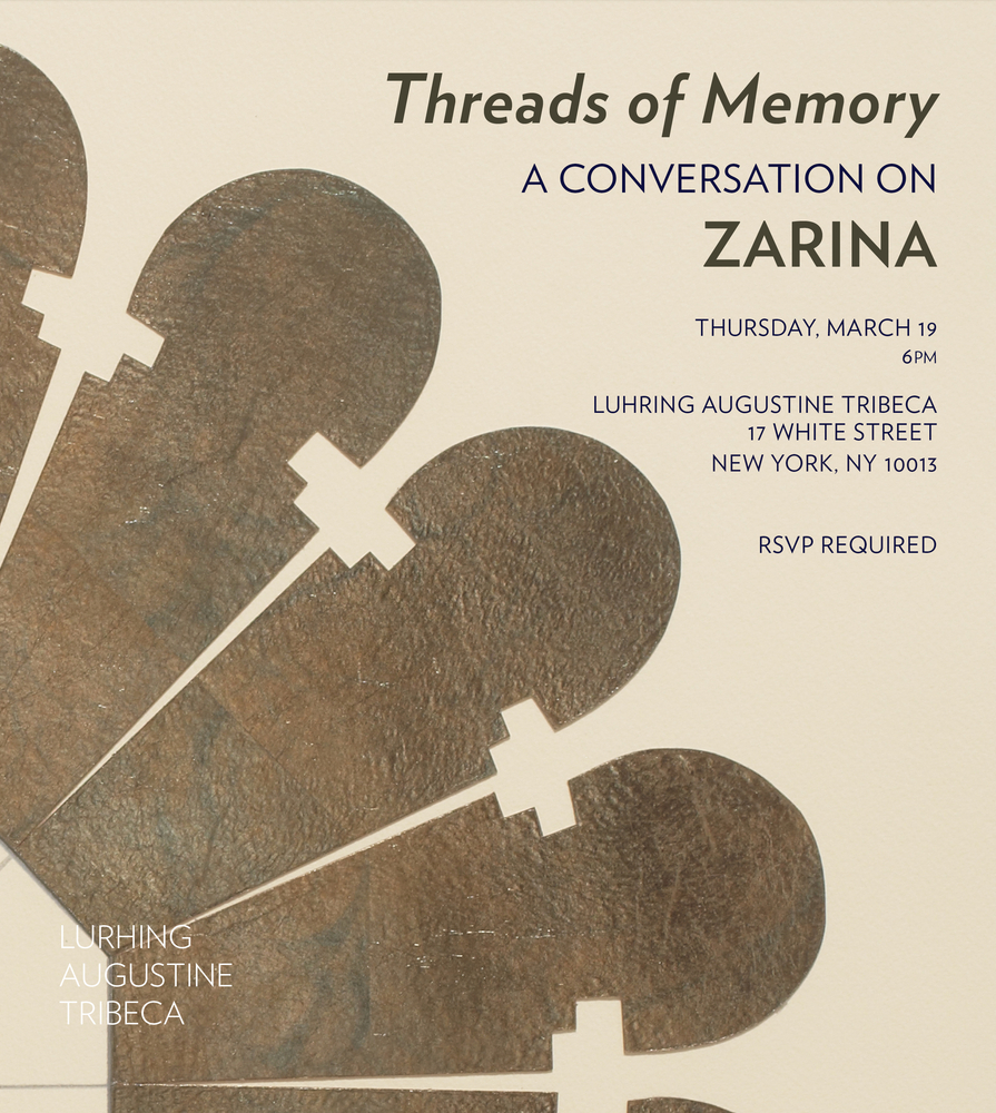 Threads of Memory | A Conversation on Zarina -  - Highlights - Luhring Augustine