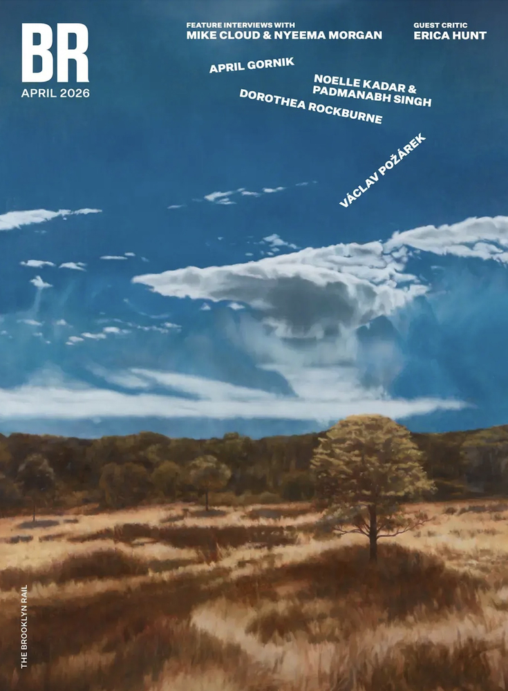 The Brooklyn Rail, Print Edition, 2026.