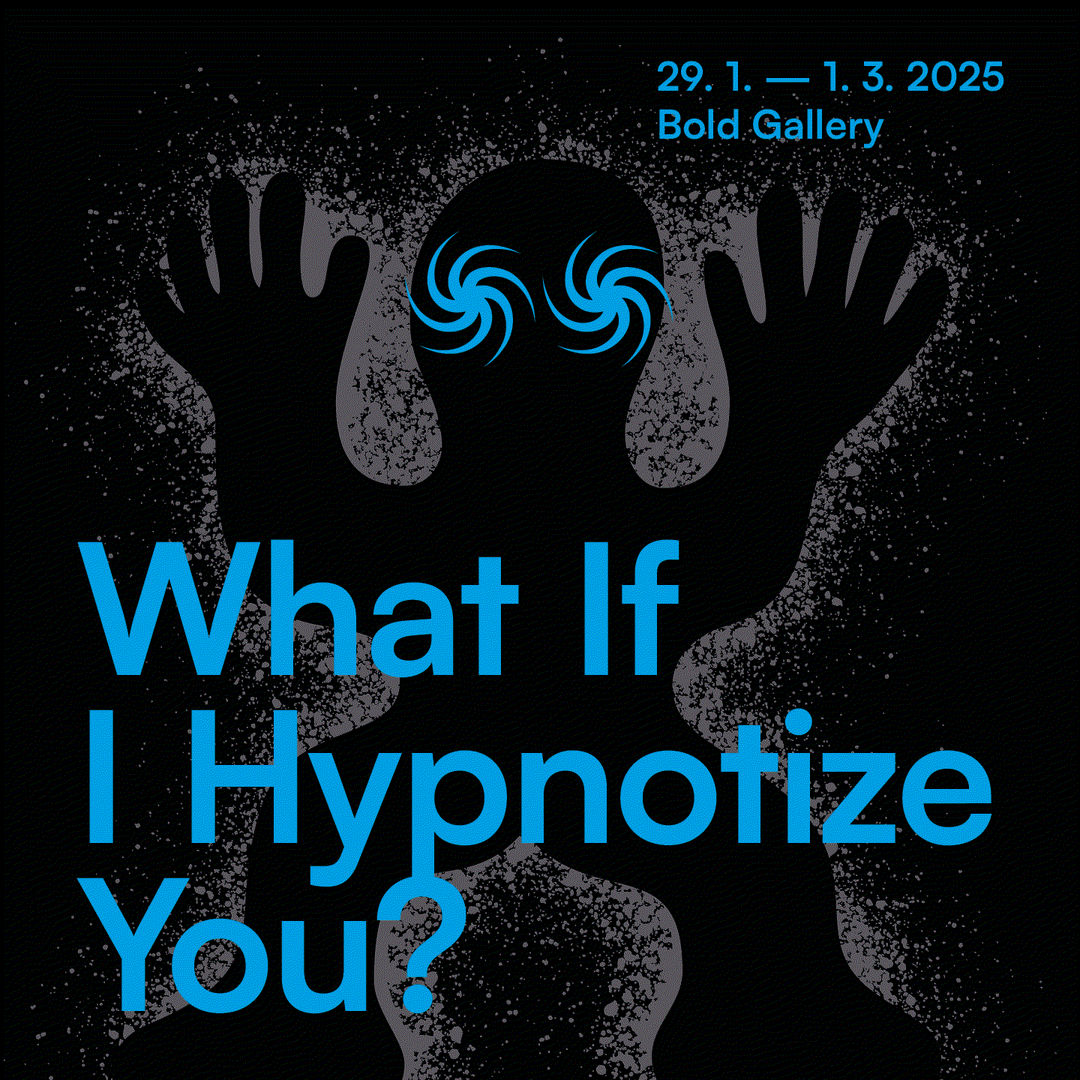 Vernisáž výstavy What If I Hypnotize You