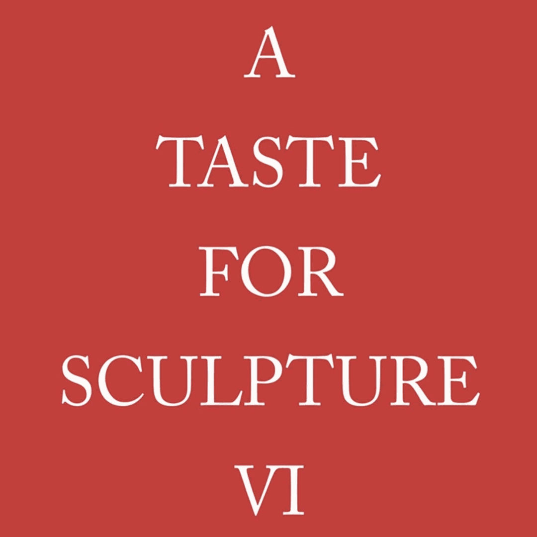 A Taste For Sculpture VI, An Exhibition for London Art Week