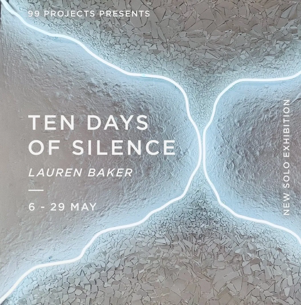 'Ten Days Of Silence' A solo show by Lauren Baker