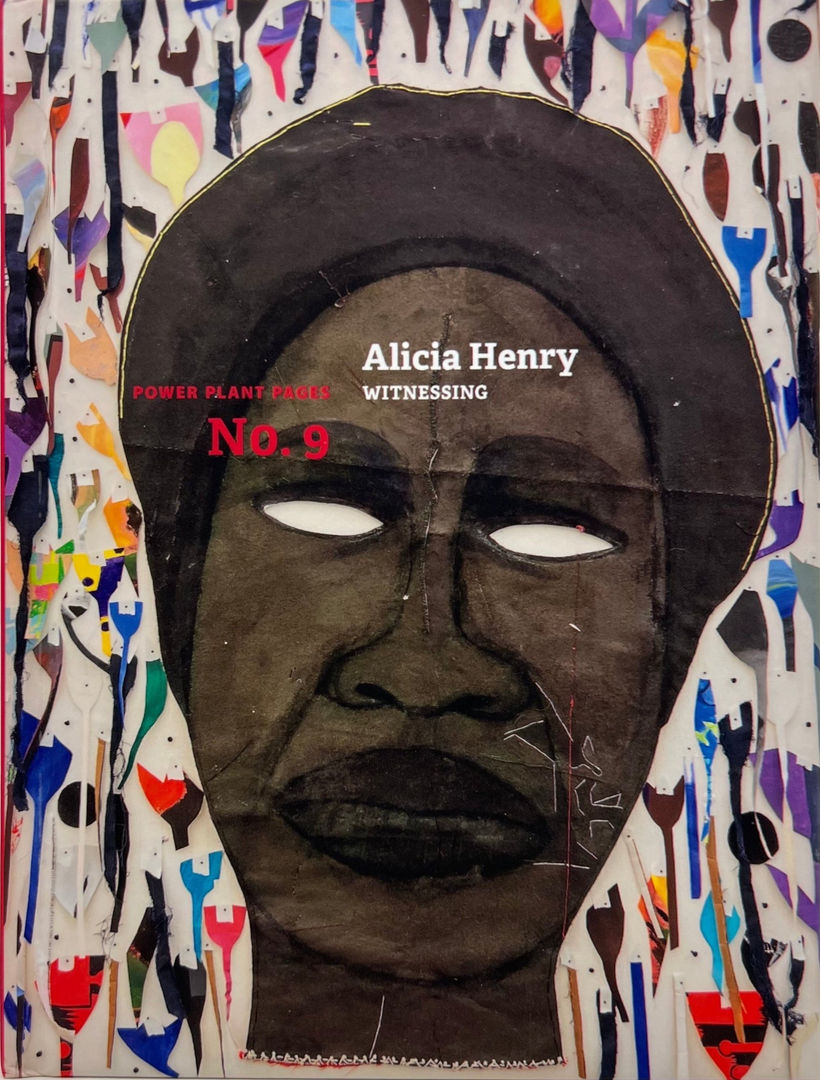 Alicia Henry: Witnessing, The Power Plant