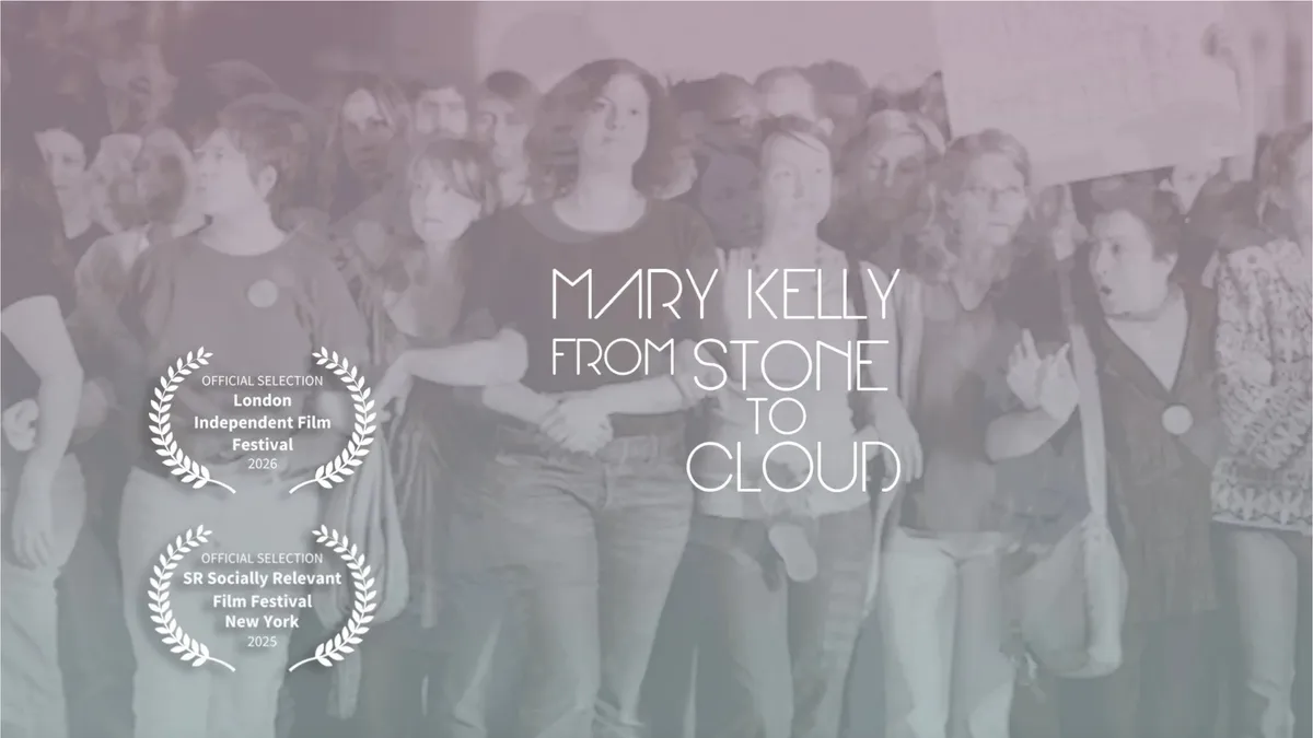 "Mary Kelly: From Stone to Cloud" accepted into The London Independent Film Festival