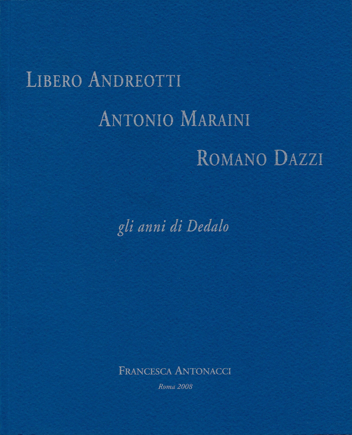 Libero Andreotti Antonio Maraini Romano Dazzi. 