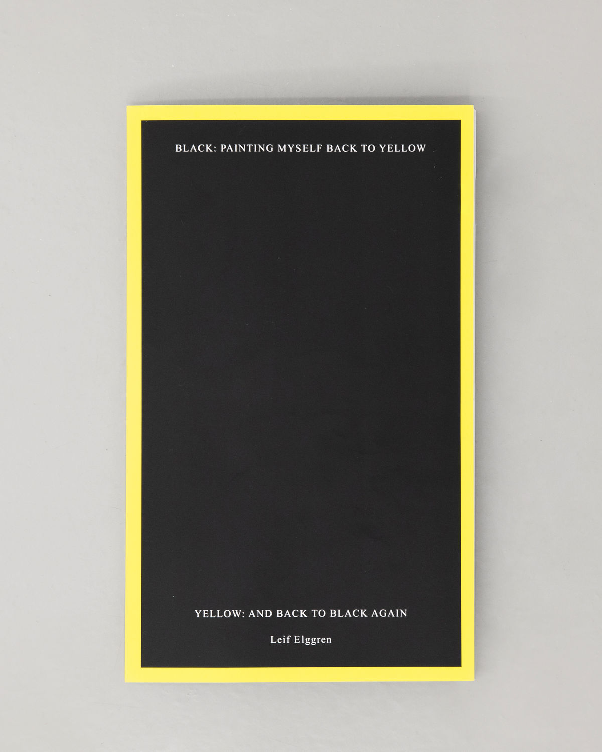 BLACK: PAINTING MYSELF BACK TO YELLOW. YELLOW: AND BACK TO BLACK AGAIN