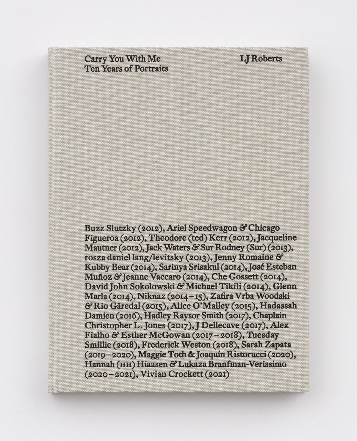 Cover of LJ Roberts: Carry You With Me, 10 Years of Portraits