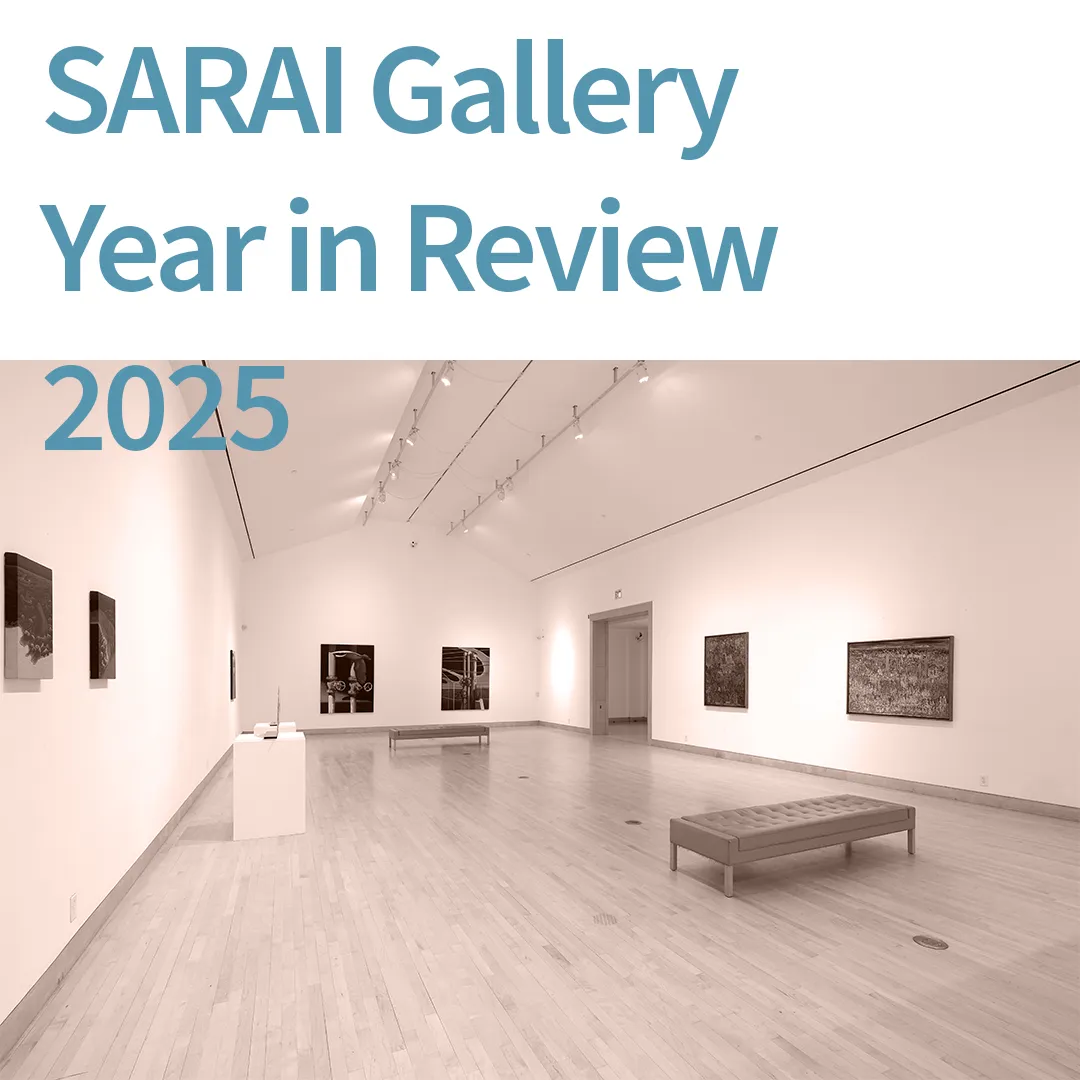 SARAI GALLERY'S YEAR IN REVIEW / 2025