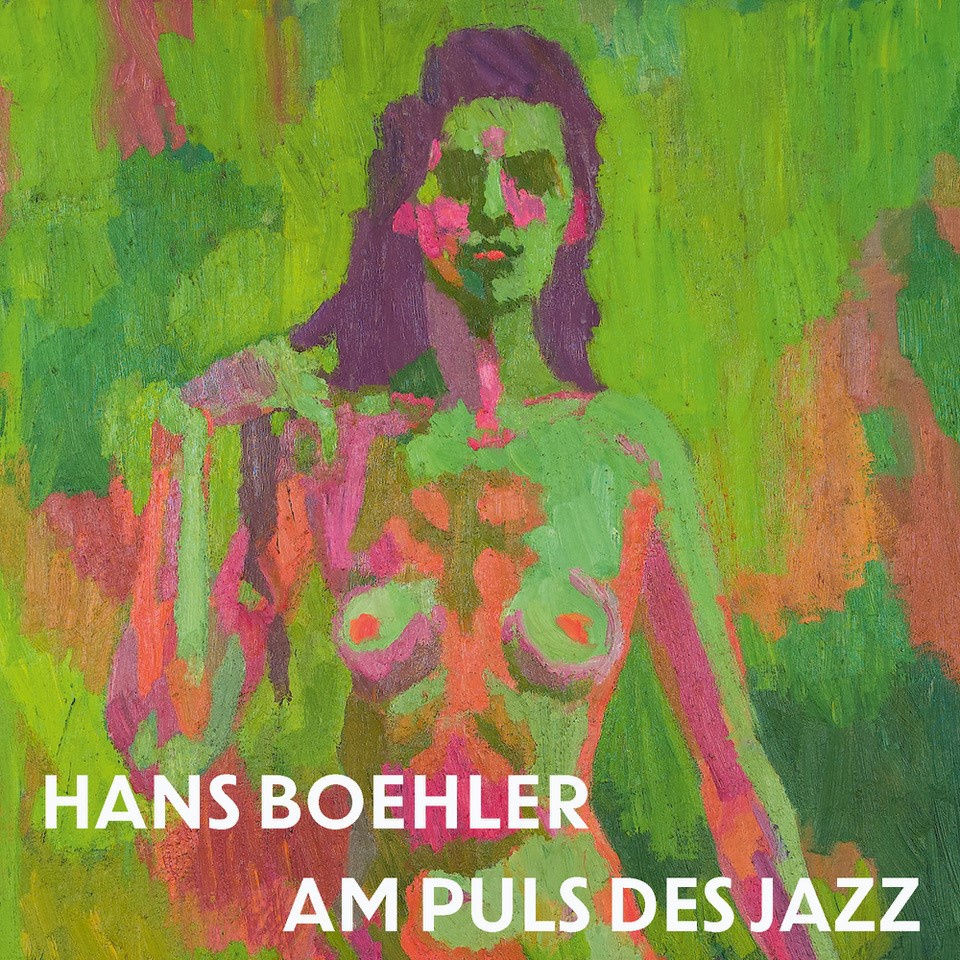 Hans Boehler (1884-1961). Am Puls des Jazz