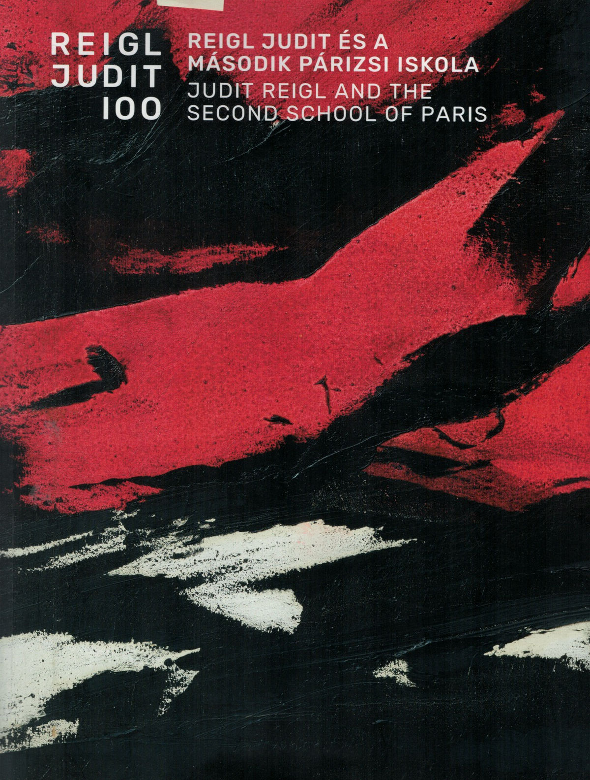 REIGL JUDIT 100 | JUDIT REIGL AND THE SECOND SCHOOL OF PARIS