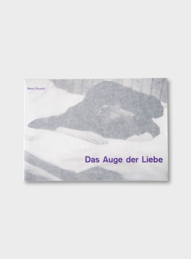 Publication: René Groebli: Das Auge der Liebe - 85 OR 150 CHF
