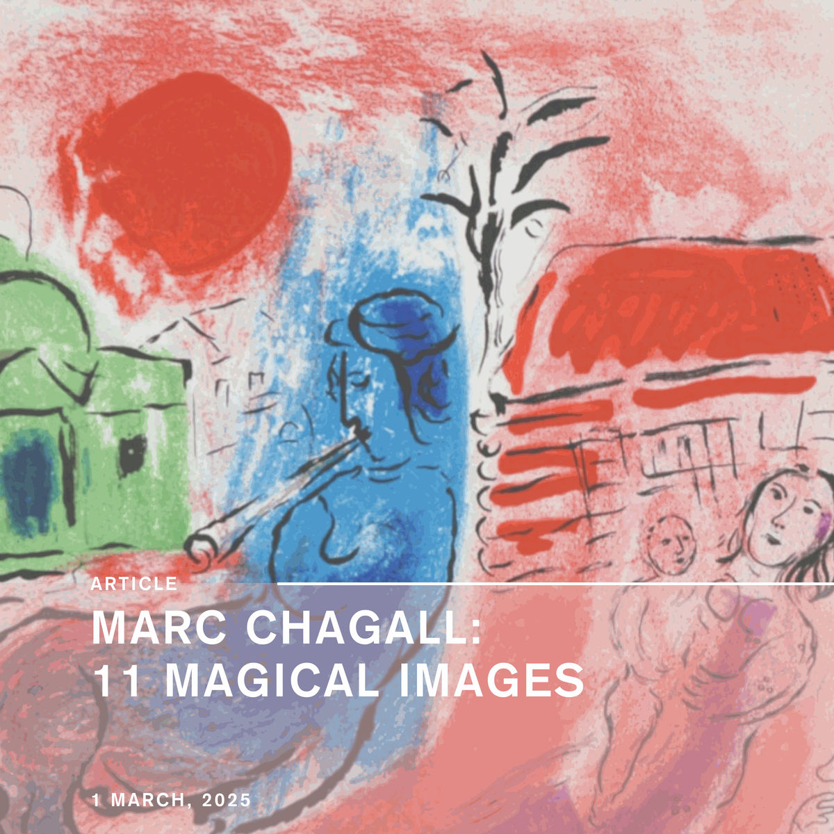 Marc Chagall: 11 Magical Images