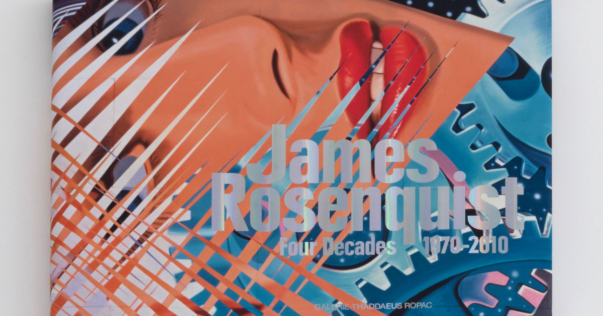 James Rosenquist | Four Decades 1970-2010 | Thaddaeus Ropac