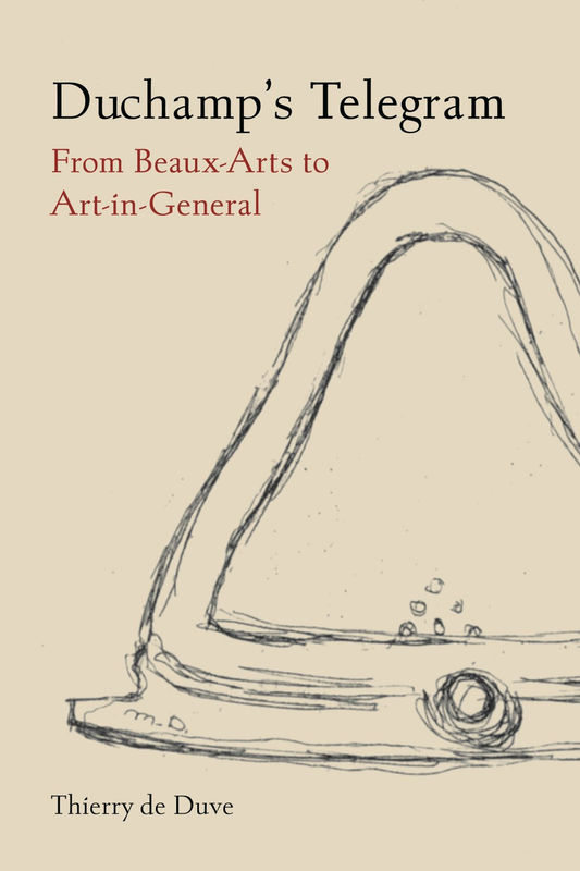 book cover of Duchamp’s Telegram From Beaux-Arts to Art-in-General by Thierry de Duve
