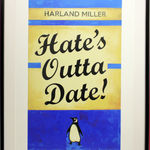 Harland Miller, Hate's Outta Date