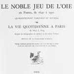 Le Noble Jeu de L'oie en France, de 1640 à 1950 / La Vie Quotidienne a Paris de 1820 à 1824 by Henry-René D'allemagne. Title page.