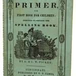 Picket's Primer, or First Book for Children: Designed to Precede the Spelling Book by A. and J. W. Picket. Front cover.
