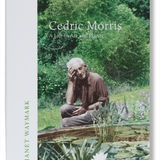 Cedric Morris A Life in Art and Plants front cover