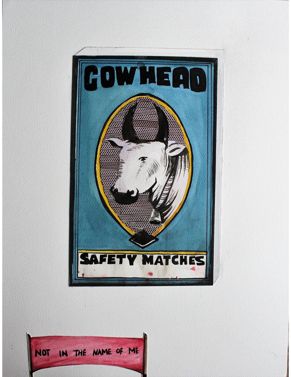 A matchbox cover depicting the face of a white cow, presented in an oval frame against a blue background with the words 'COWHEAD' and 'SAFETY MATCHES' written around it. At the bottom left is an outstretched rectangular banner in red with the words 'NOT IN THE NAME OF ME.'