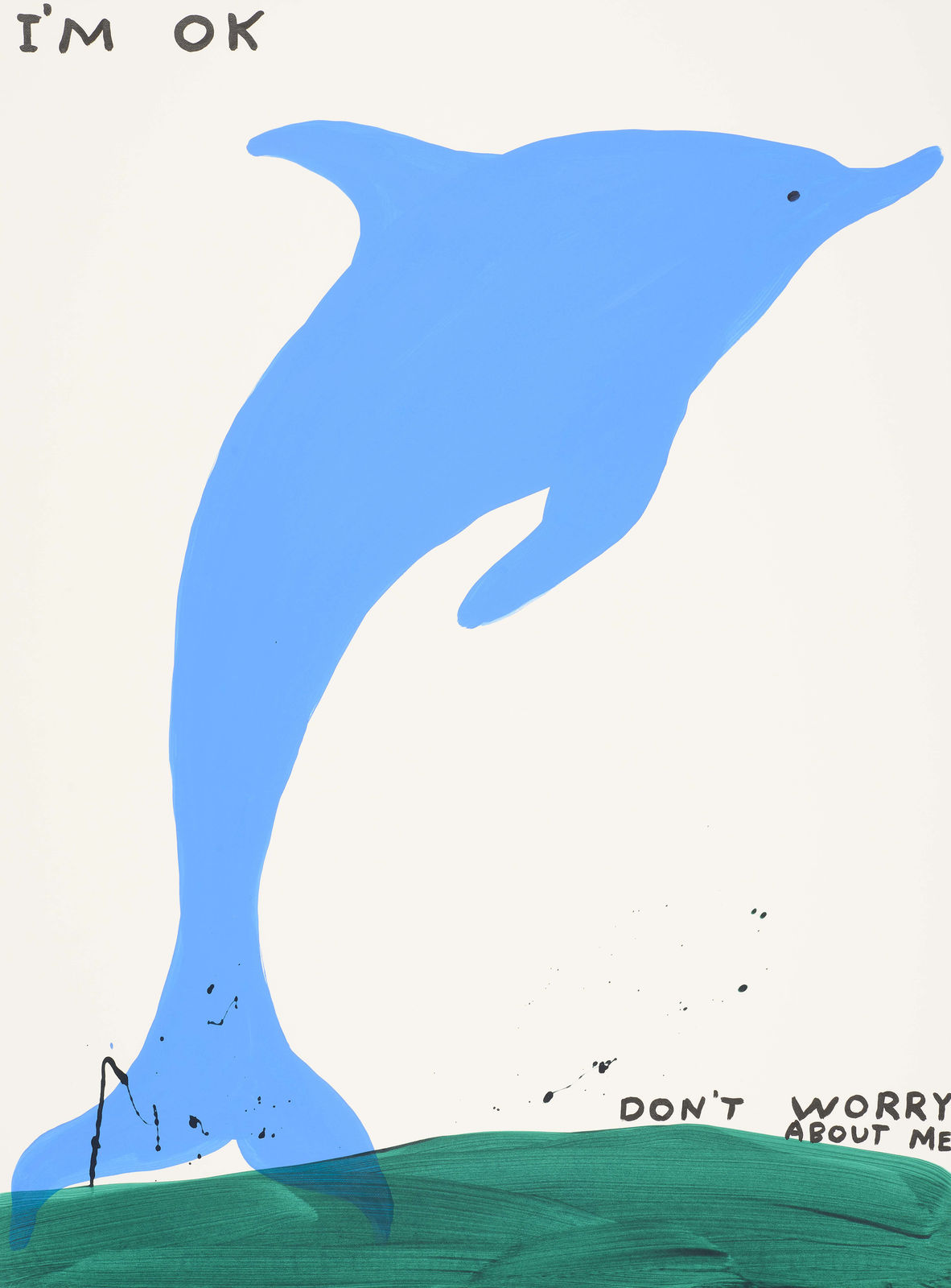 David Shrigley, Untitled (I'm Ok, Don't Worry About Me), 2020