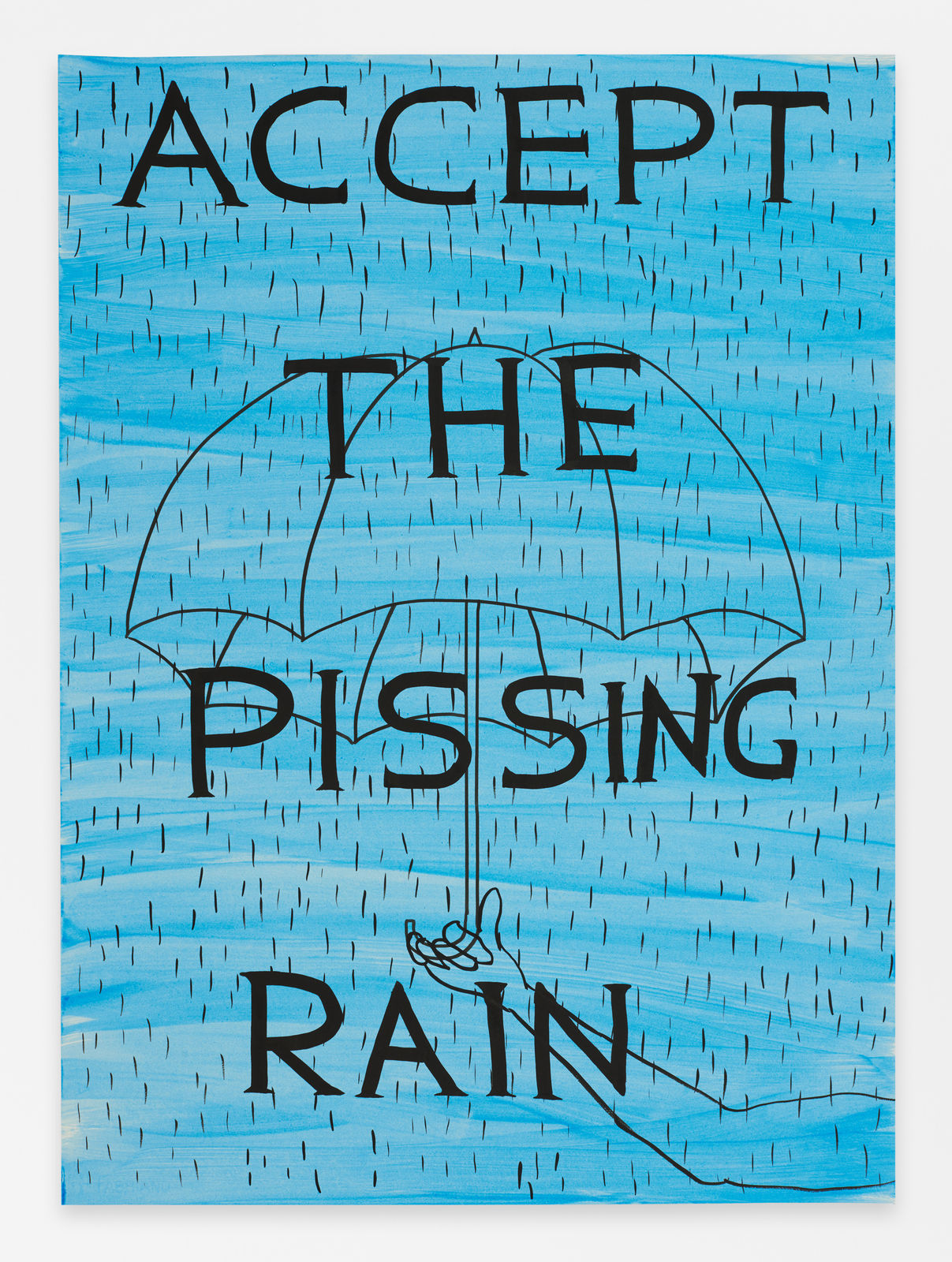 David Shrigley, Untitled (Accept the Pissing Rain), 2023
