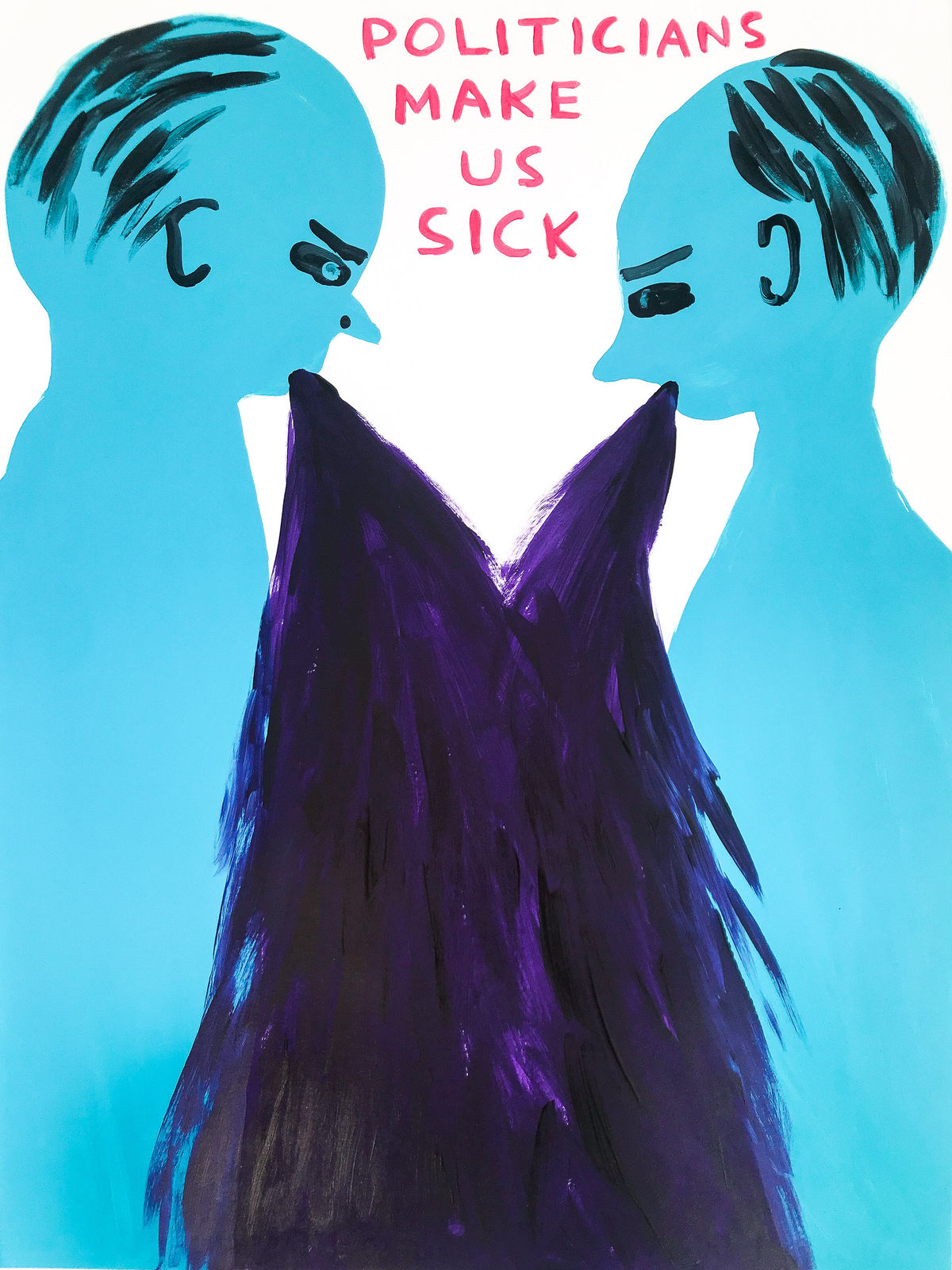 David Shrigley, Untitled (Politicians Make Us Sick), 2019