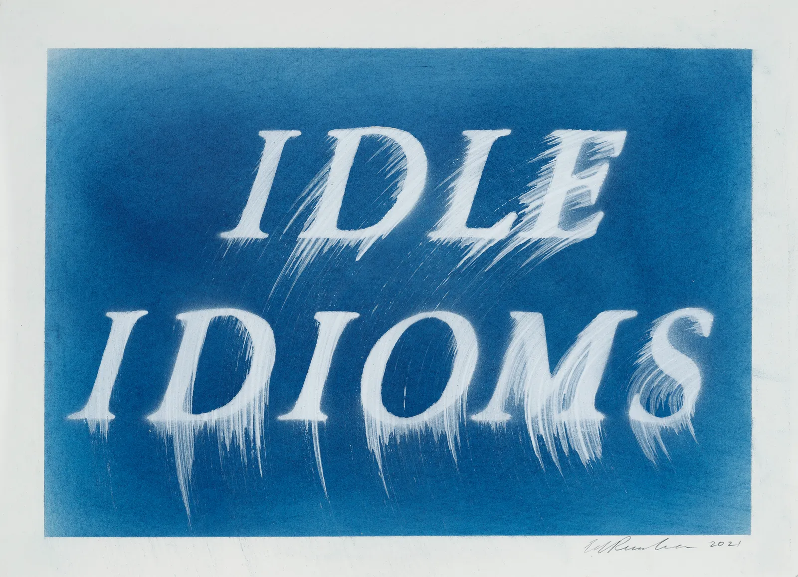Ed Ruscha, Idle Idioms, 2021