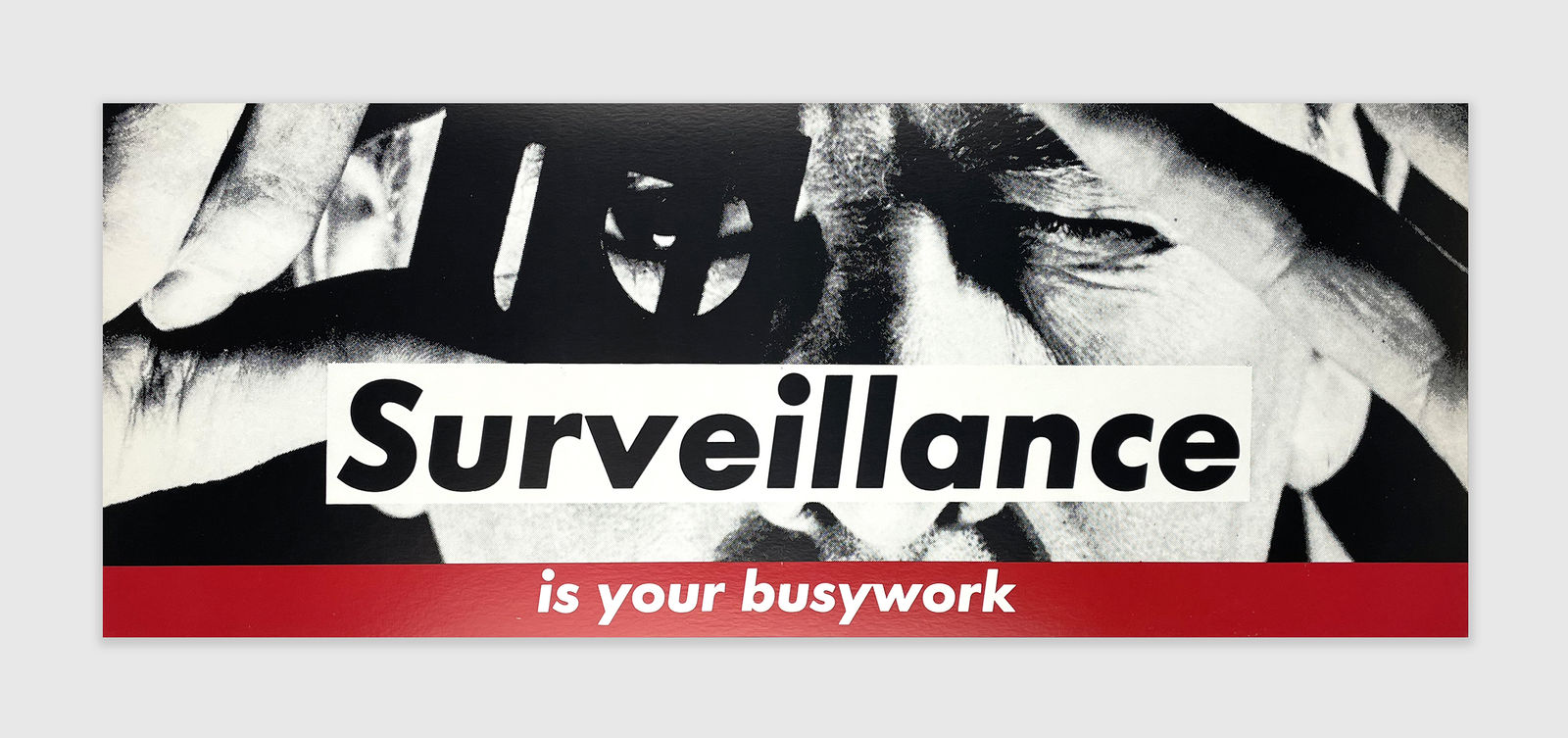 Barbara Kruger, Untitled (Surveillance is your Busywork), 1983