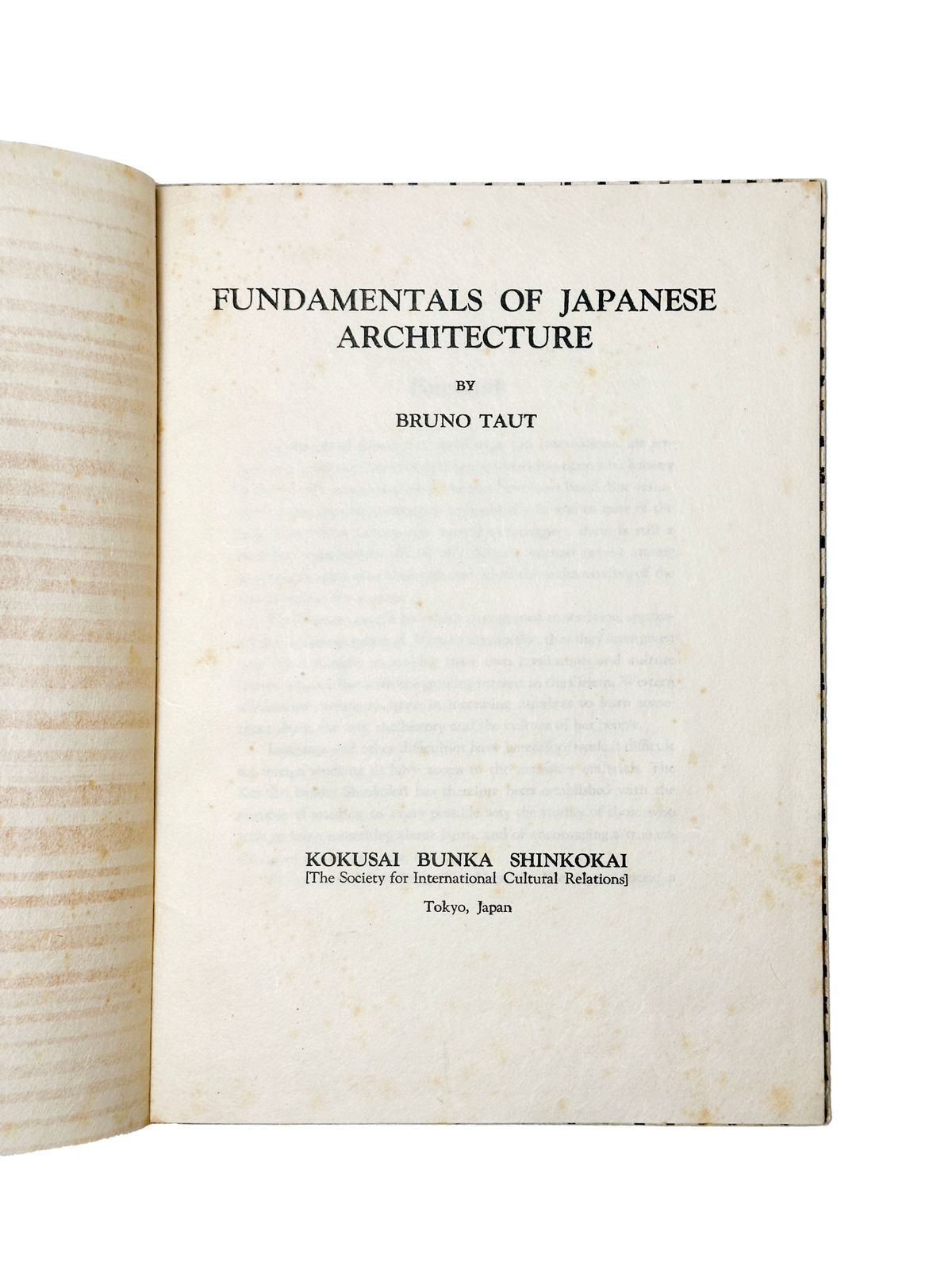 Taut, Bruno, Fundamentals of Japanese Architecture, 1936. Tokyo. Kokusai Bunka Shinkokai (The Society for International Cultural Relations).