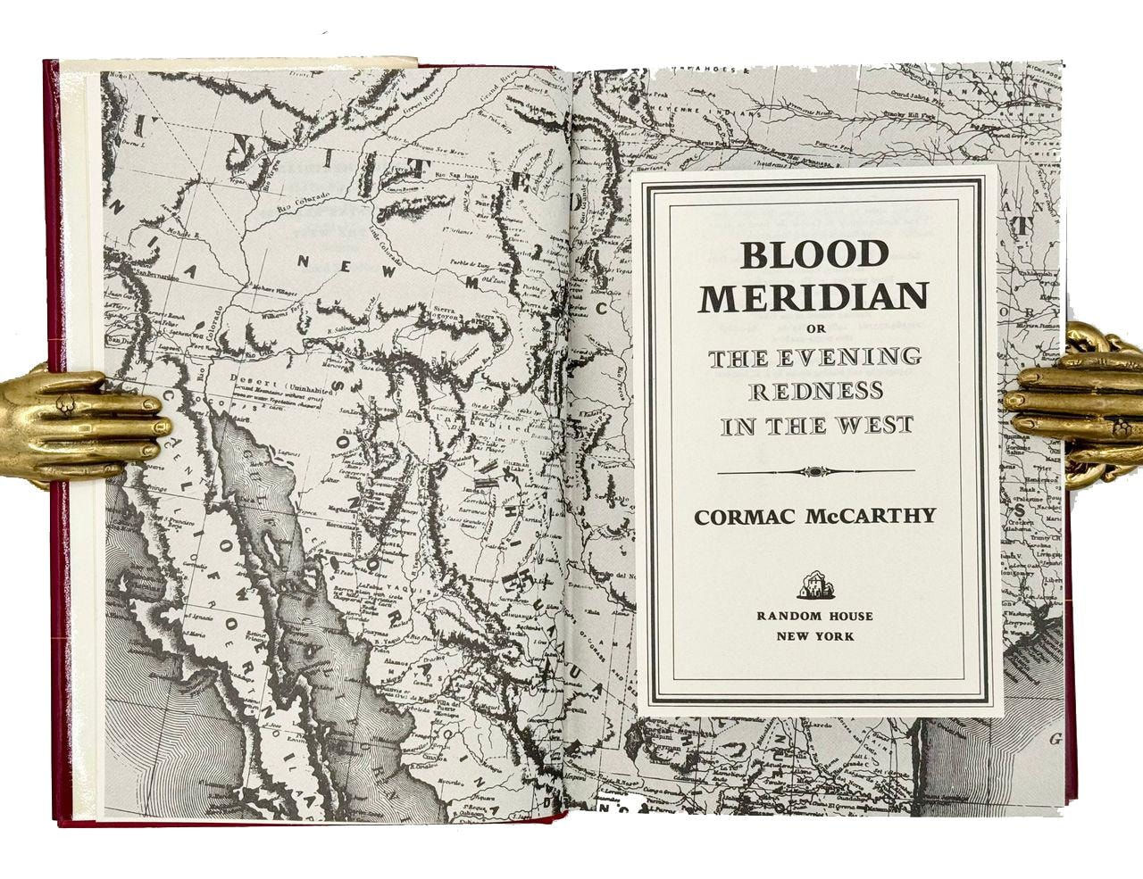 McCarthy, Cormac, Blood Meridian, or the Evening Redness in the West, 1985. New York, Random House.