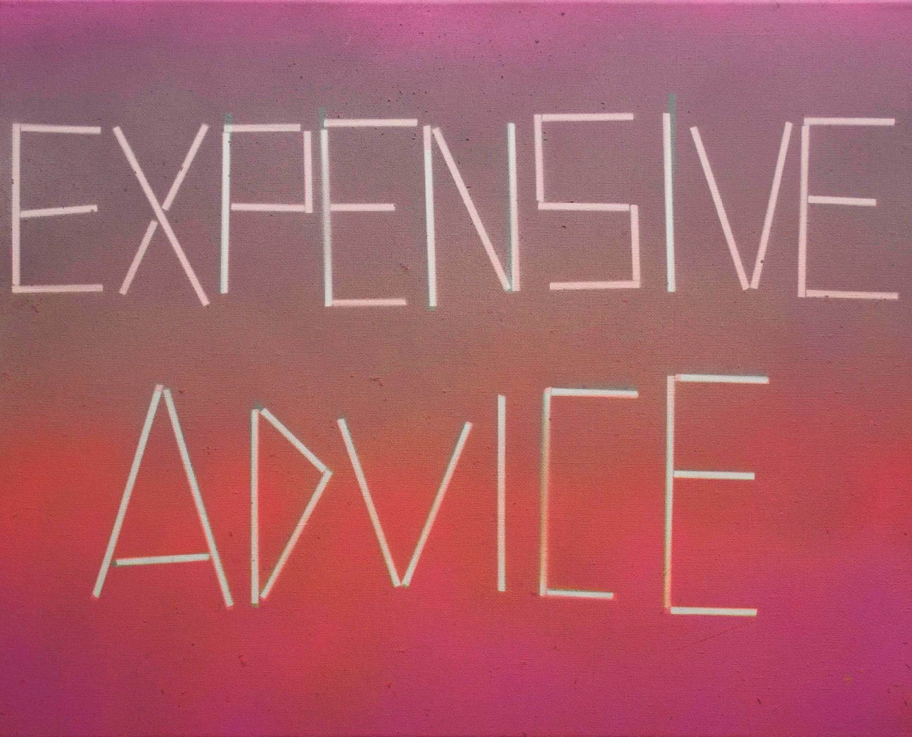 Scott Reeder, Untitled (Expensive Advice), 2019