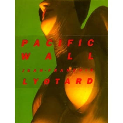 Jean-François Lyotard, Pacific Wall, 1990