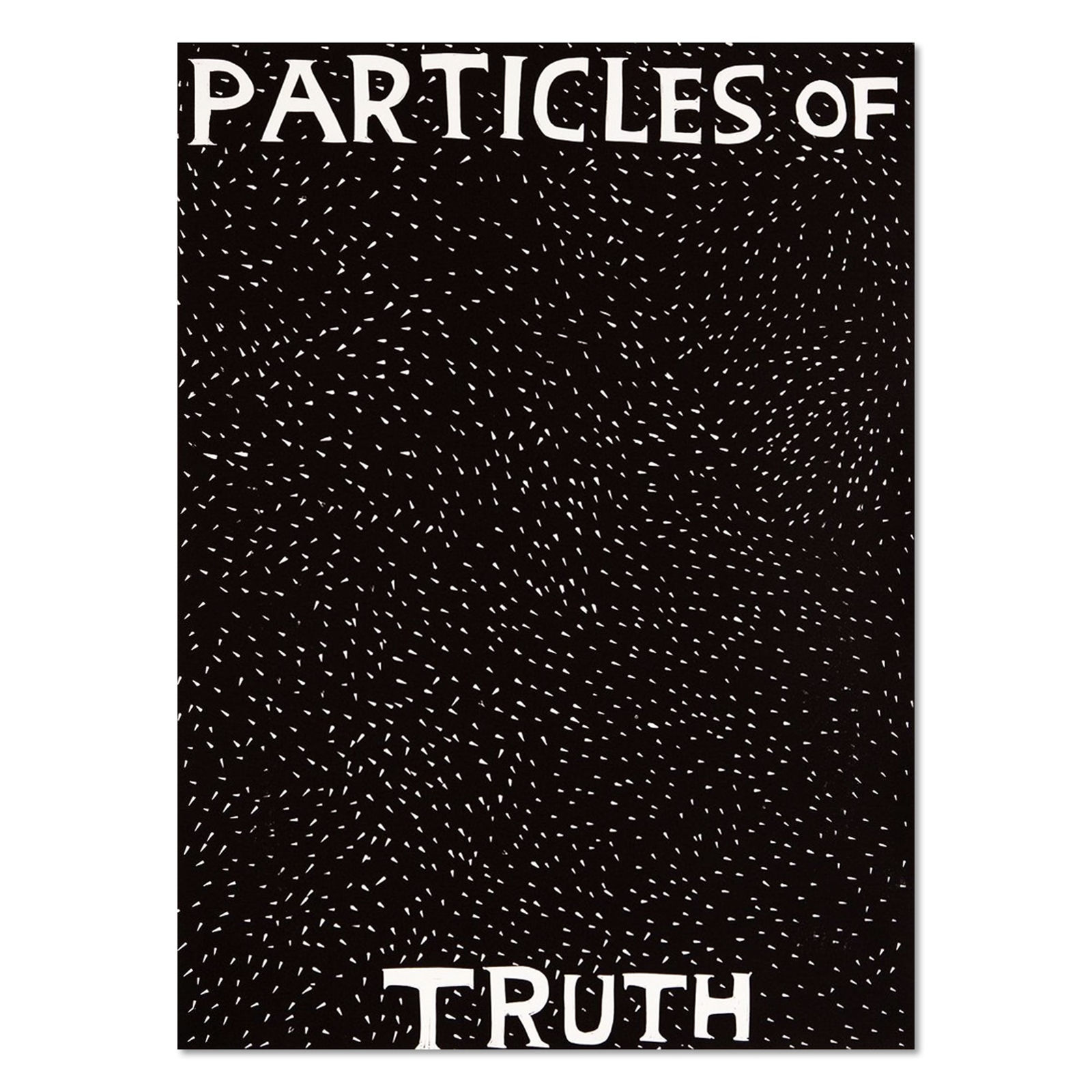 David Shrigley, Particles Of Truth, 2019