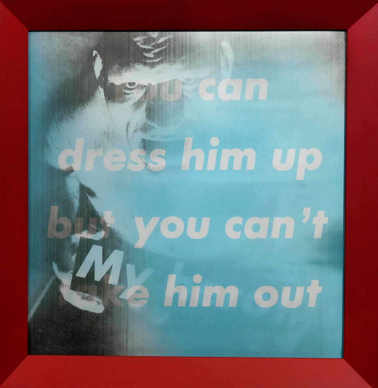 Barbara Kruger Untitled (My hero!/You can dress him up but you can't take him out), 1986