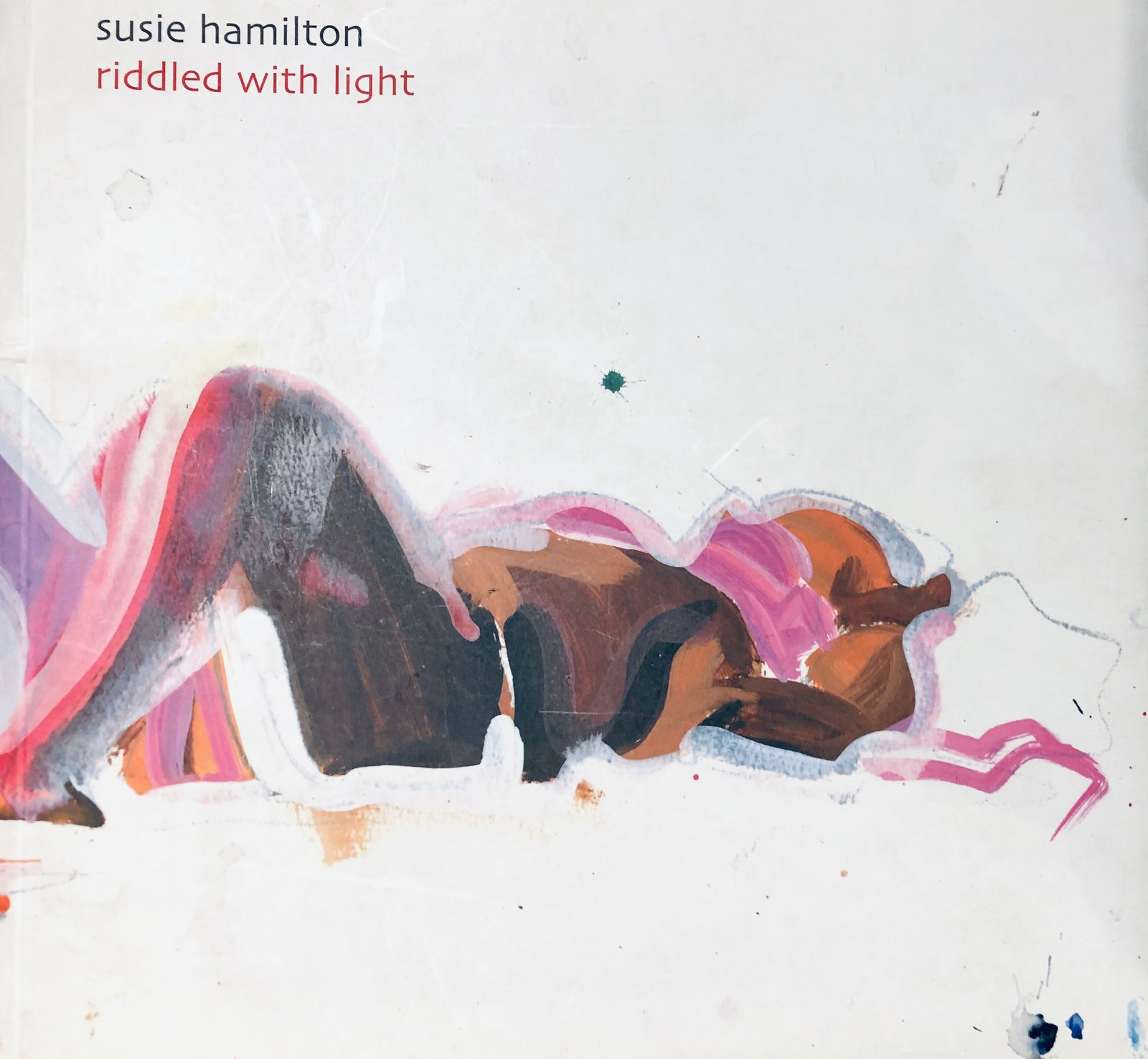 Susie Hamilton, Riddled With Light, Work from 1996 - 2006