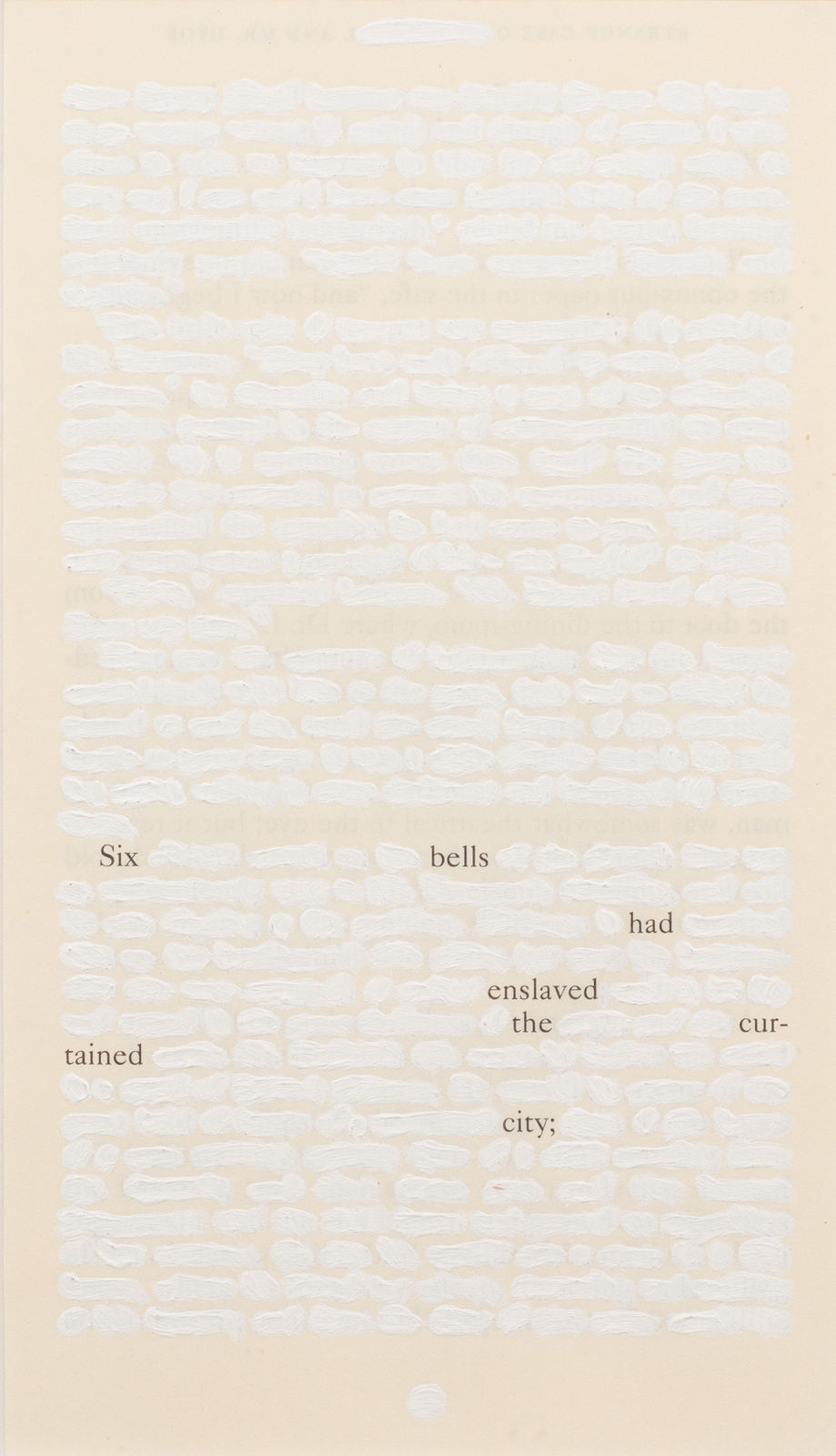 John Latour, Six bells had enslaved the curtained city, 2007