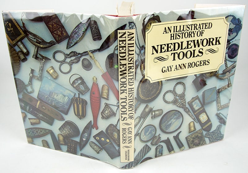 An Illustrated History of Needlework Tools by Gay Ann Rogers. Covers in dust jacket.