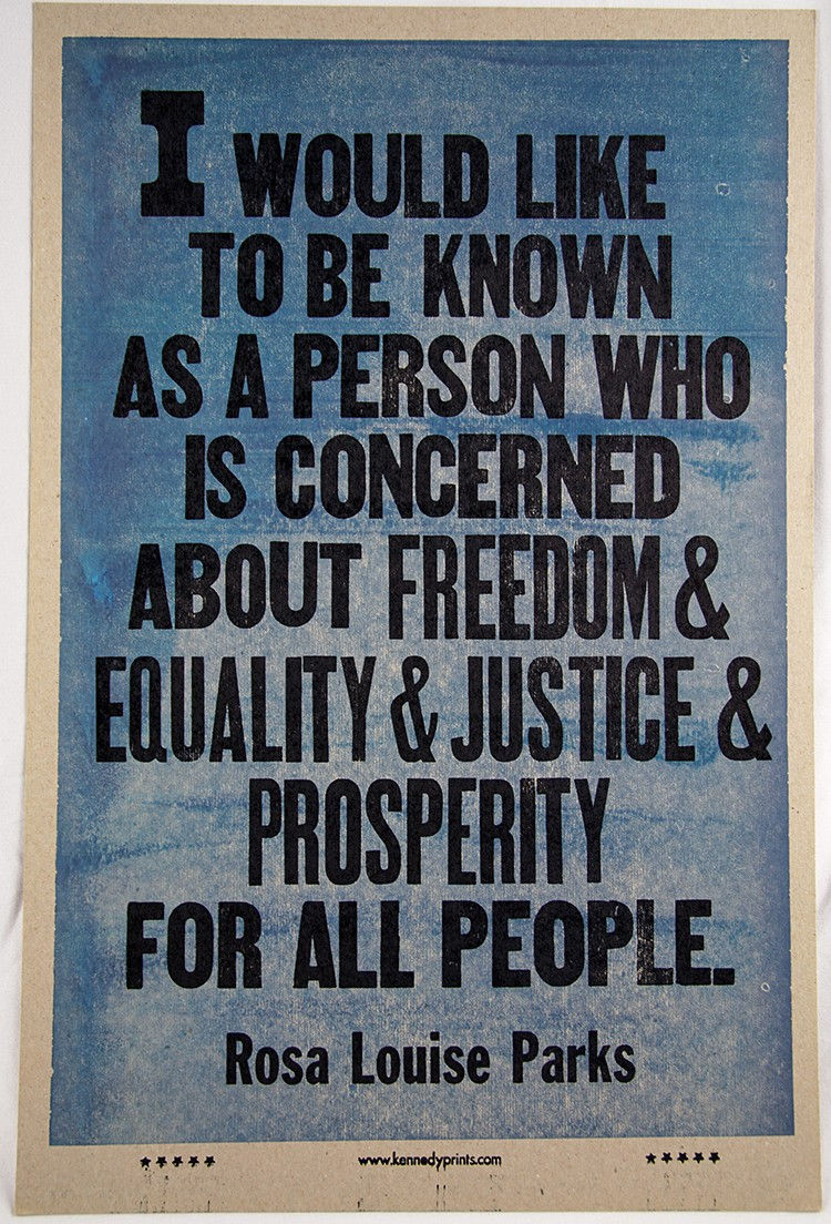 Rosa Parks; Amos Paul Kennedy, Jr., I would like to be known as a person who is concerned about freedom..., (2005-2018)