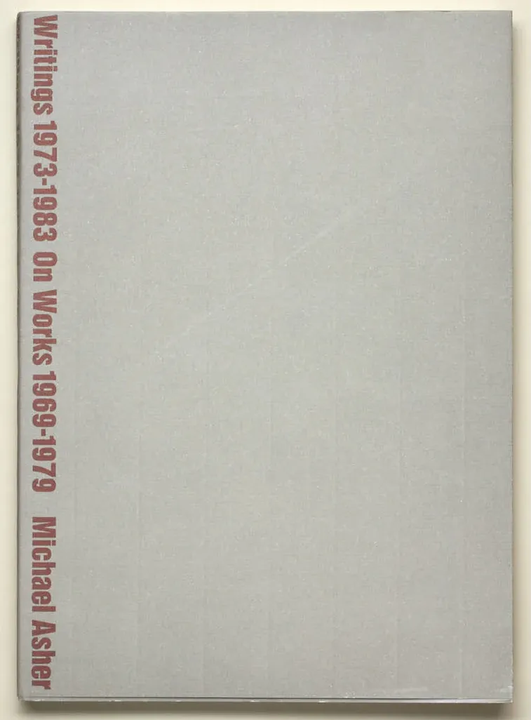 Michael Asher, Writings 1973-1983 On Works 1969-1979, 1983