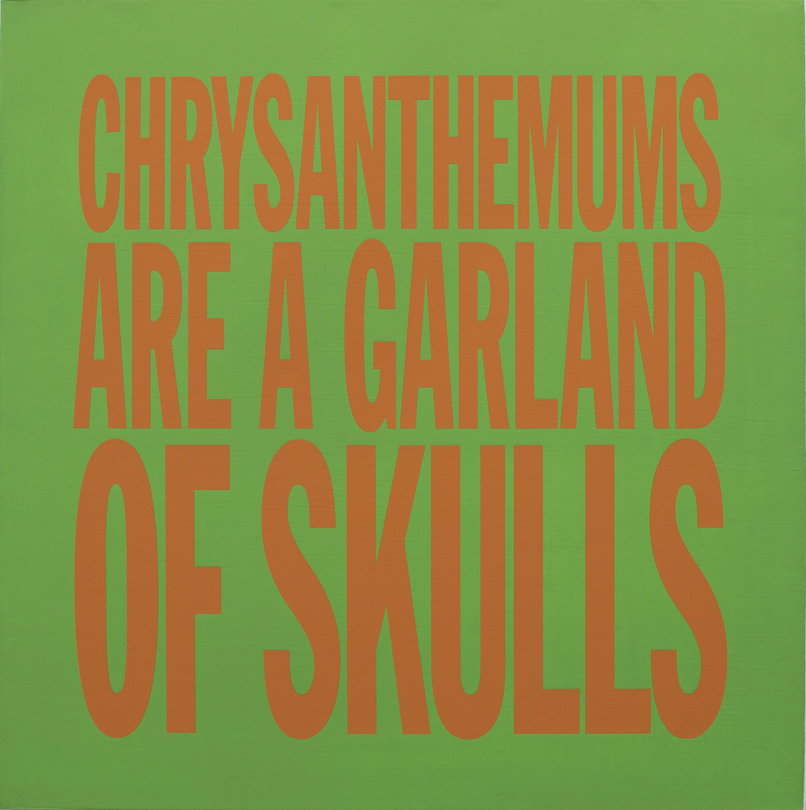 John Giorno, CHRYSANTHEMUMS ARE A GARLAND OF SKULLS, 2017-2023