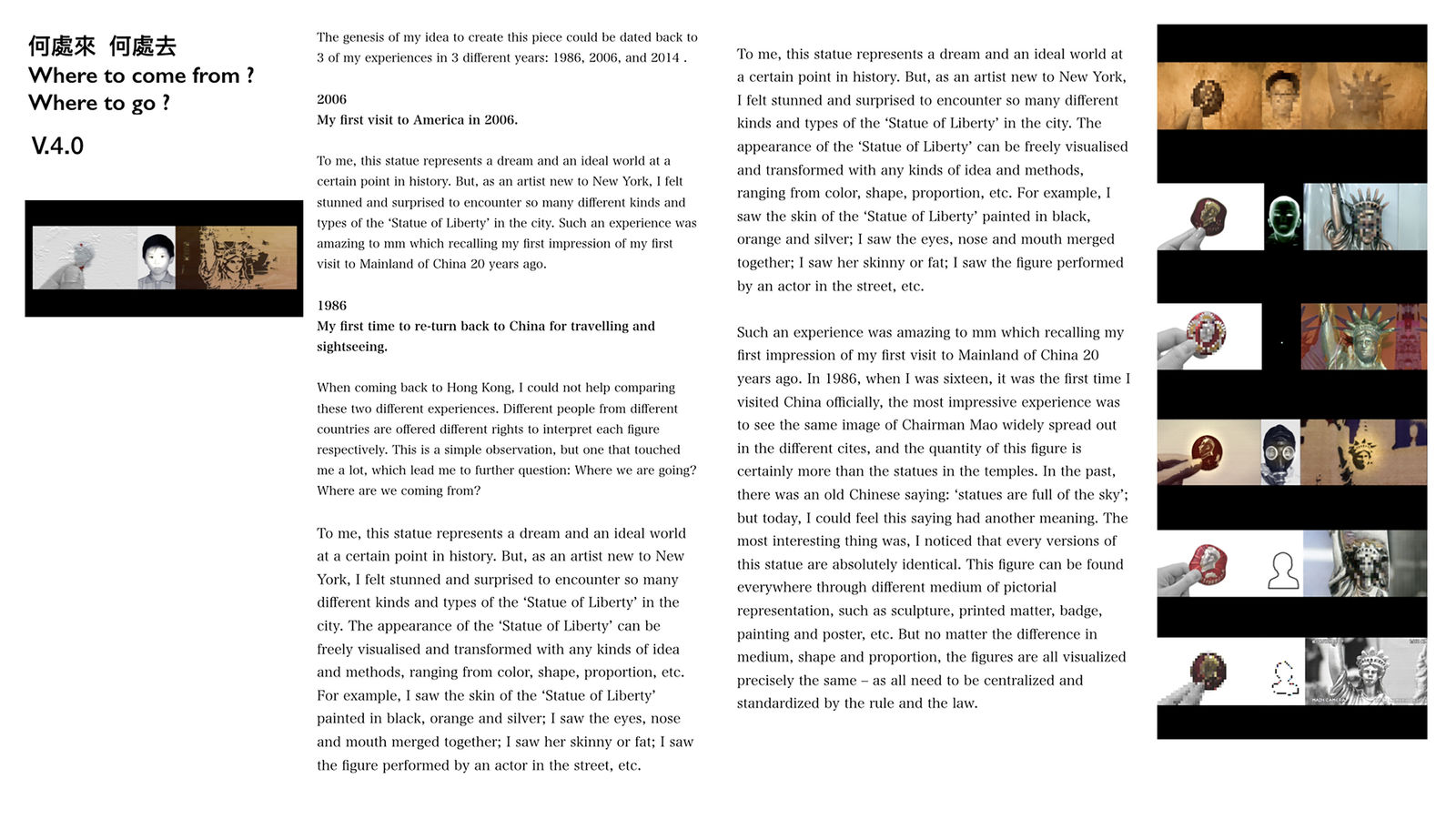 Where to go? Where to come from? V.4.0, HUNG Keung + imhk lab. Ltd. / Hong Kong