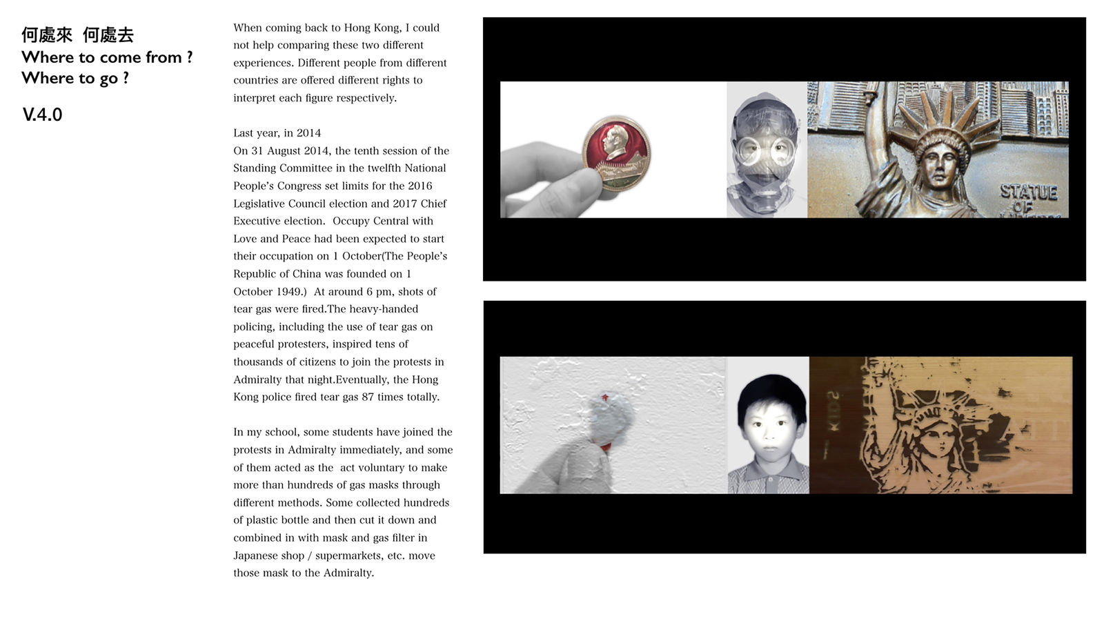 Where to go? Where to come from? V.4.0, HUNG Keung + imhk lab. Ltd. / Hong Kong