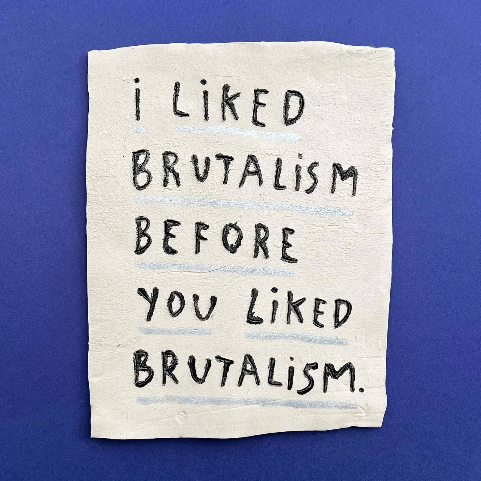 Dan Jamieson, I liked brutalism before you liked brutalism. (M)