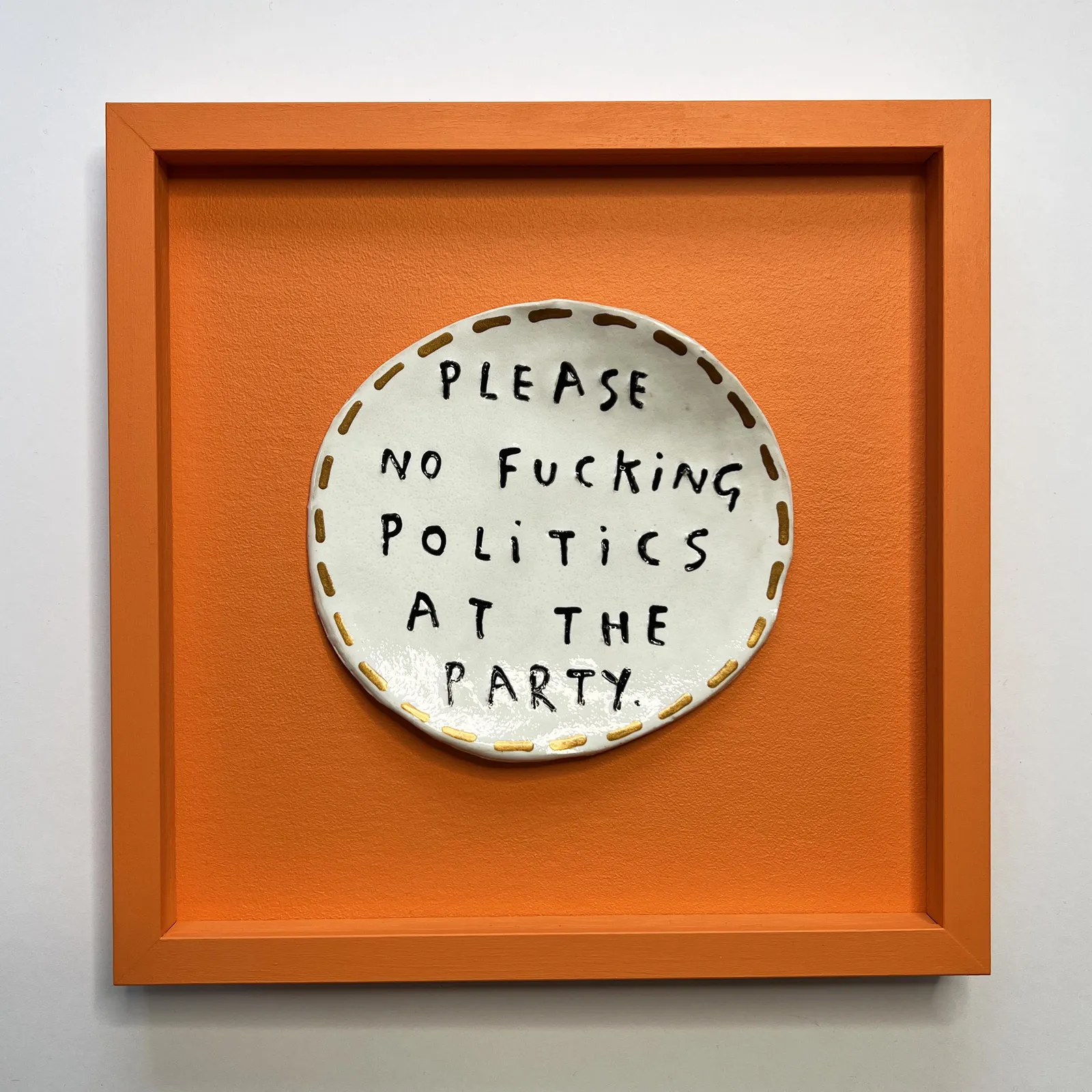 Dan Jamieson, Please no fucking politics at the party. (S)