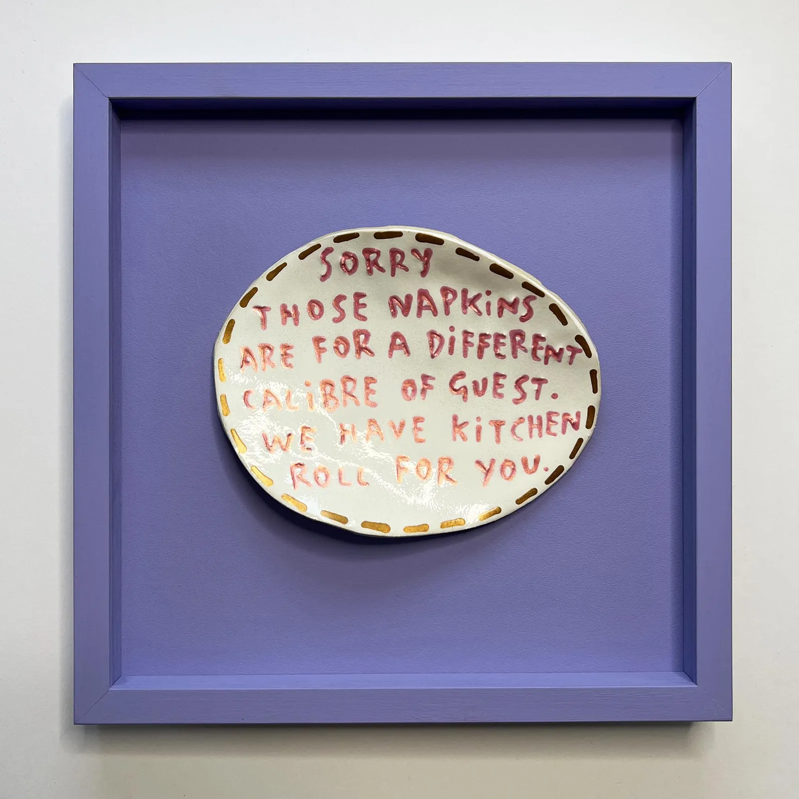 Dan Jamieson, Sorry those napkins are for a different calibre of guest. We have kitchen roll for you. (S)