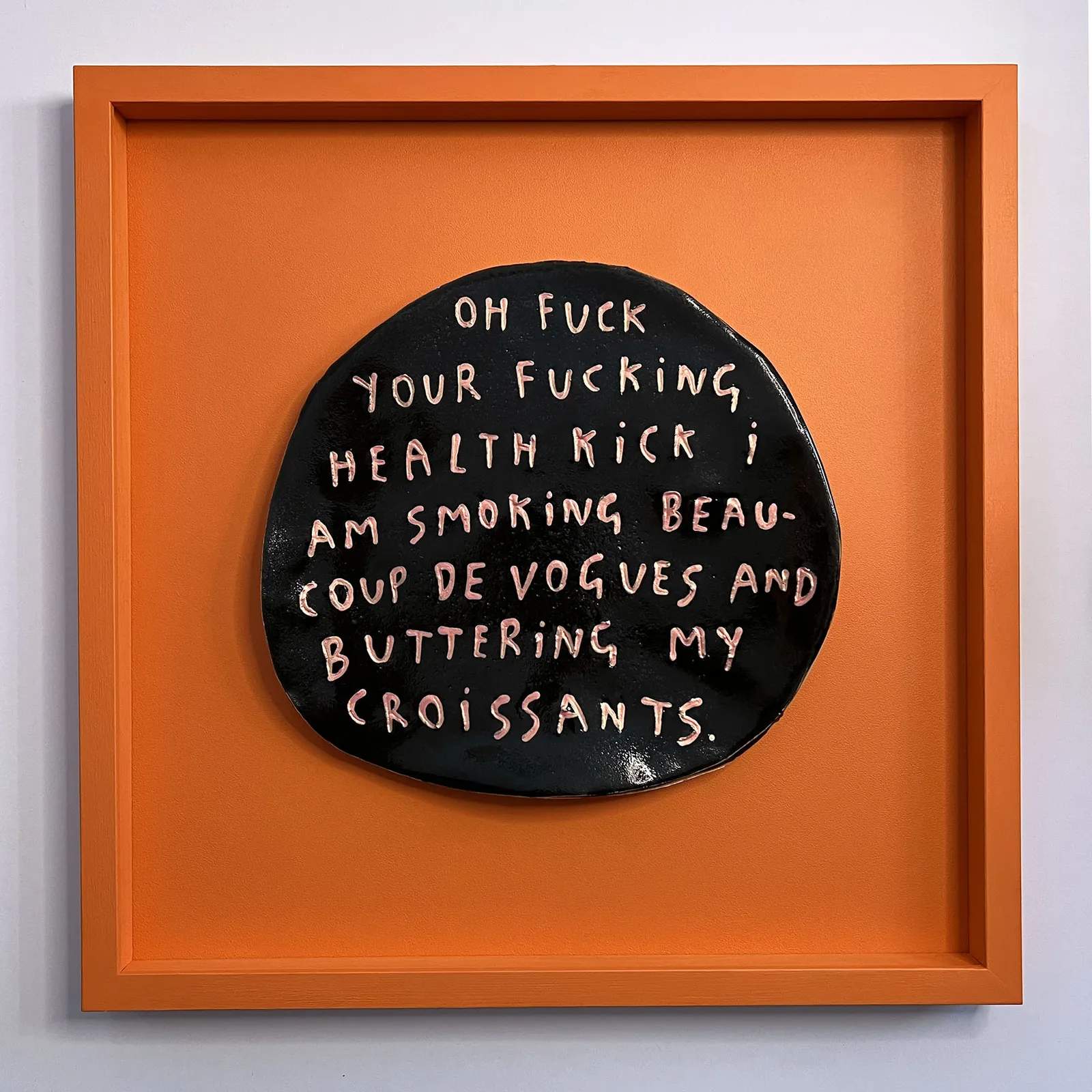 Dan Jamieson, Oh fuck your fucking health kick. I am smoking beaucoup de vogues and buttering my croissants. (XL)