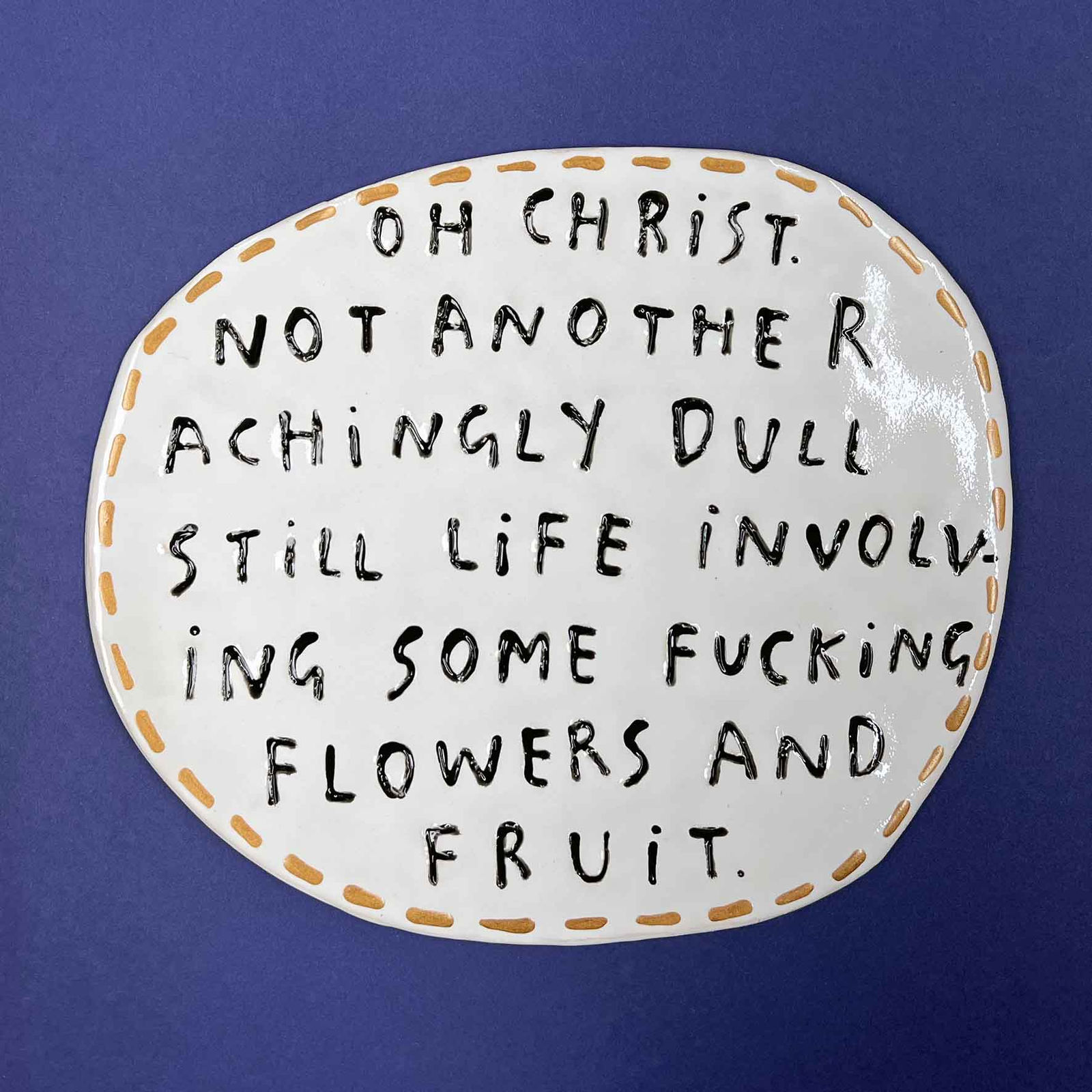 Dan Jamieson, Oh Christ. Not another achingly dull still life involving some fucking flowers and fruit. (M)