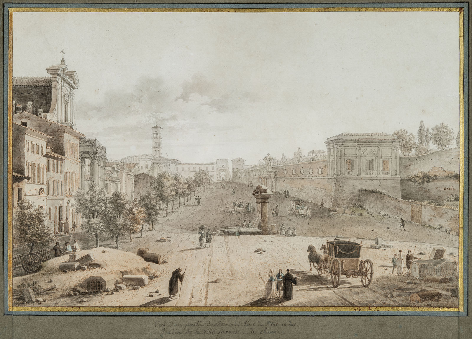Victor Jean NICOLLE 1754 - Paris - 1826, Bas du Forum, Arc de Titus et jardins de la Villa Farnèse