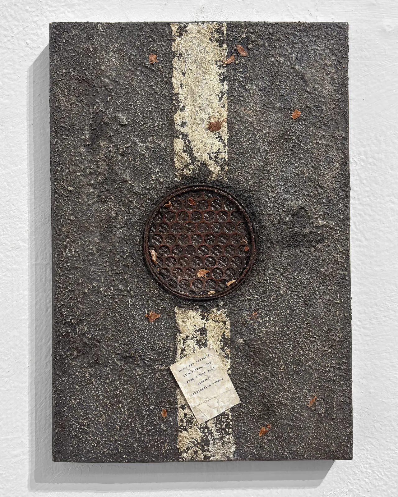 KEVIN HOUSE , Don't Kid Yourself It's a lucky day when a lost road crosses illumination avenue, 2026