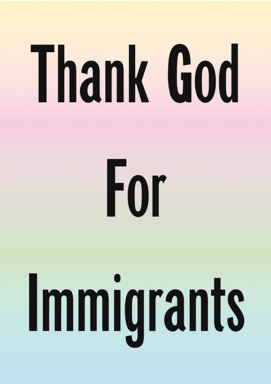 Jeremy Deller, Thank God for Immigrants , 2020