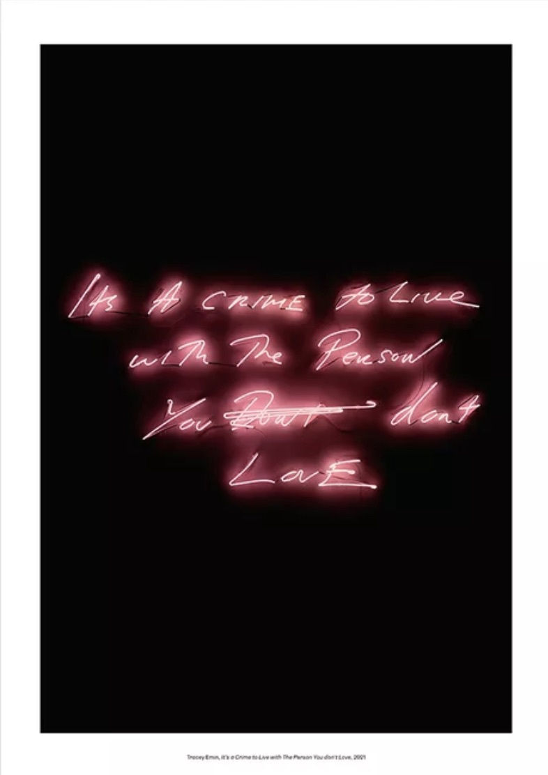 Tracey Emin, It's a Crime to Live With the Person You Don't Love, 2021